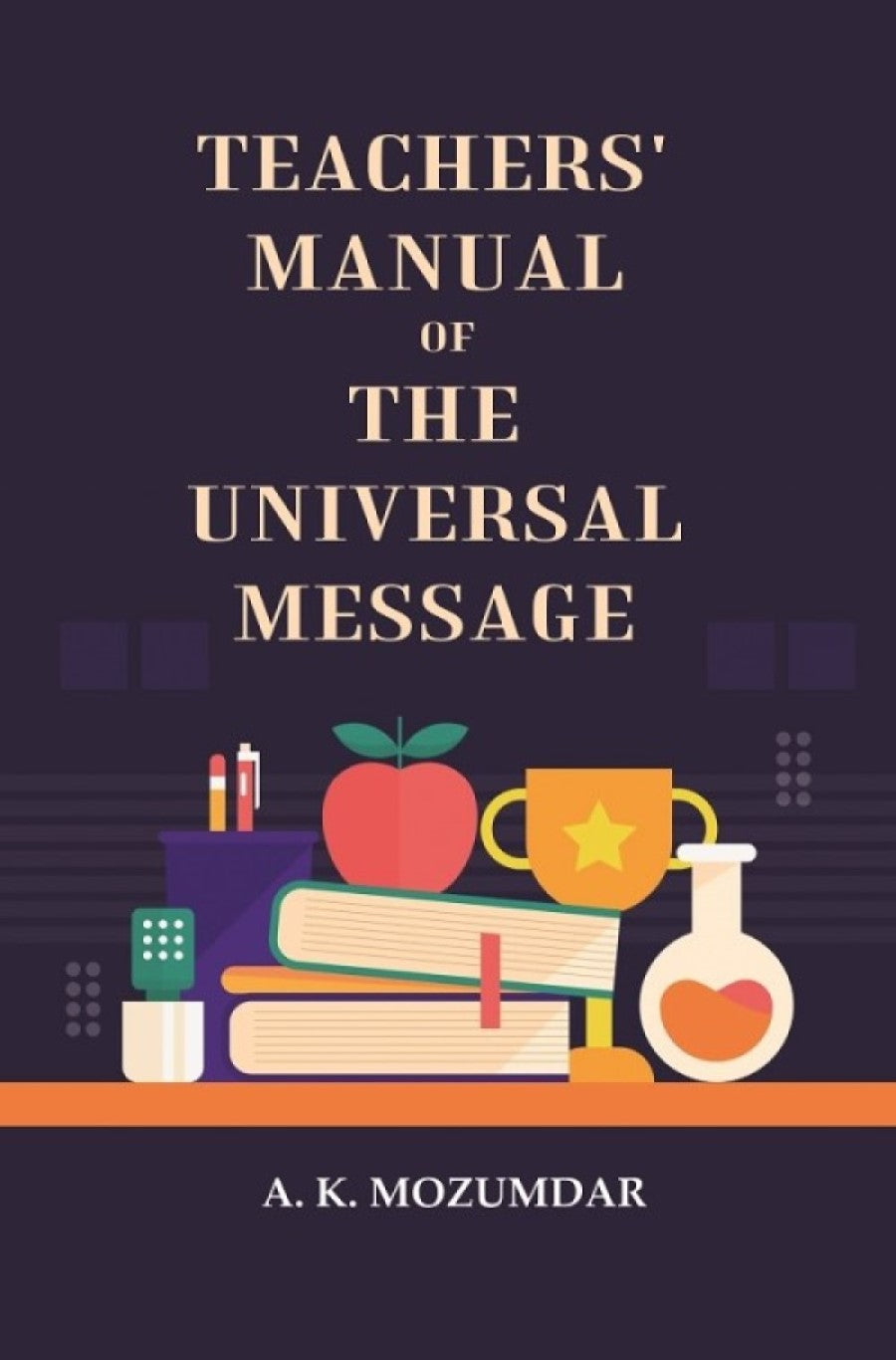 Teachers' manual of the universal message - Gyan Books
