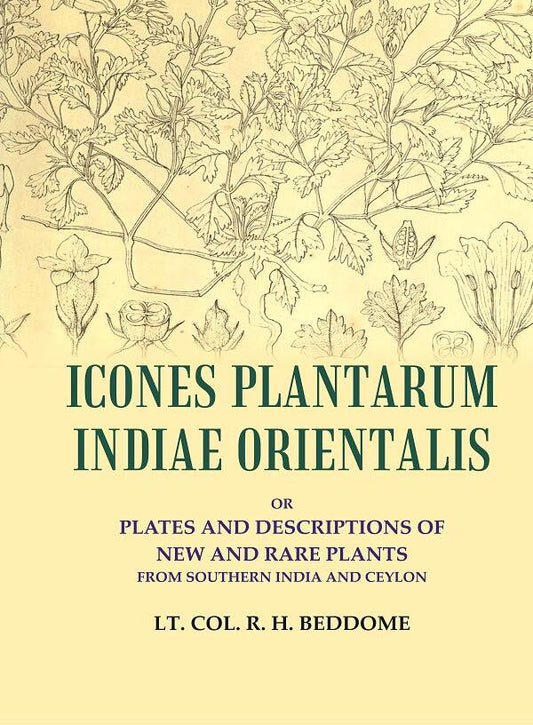 Icones Plantarum Indiae Orientalis: or Plates and descriptions of new and rare plants from southern India and Ceylon - Gyan Books