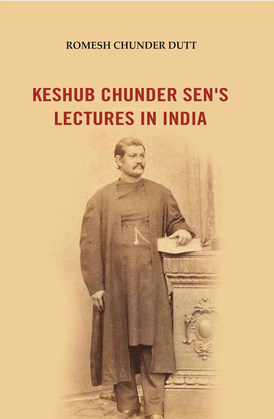 Keshub Chunder Sen's Lectures in India - Gyan Books