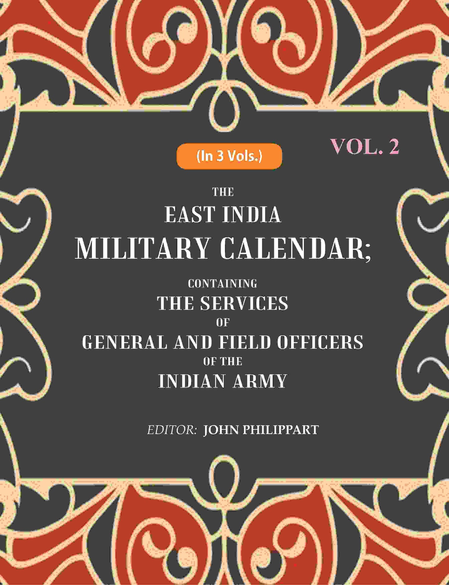 The East India Military Calendar: Containing the Services of General and Field Officers of the Indian Army 2nd - Gyan Books