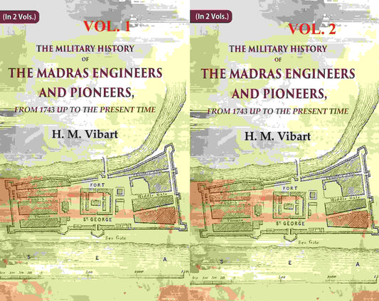 The Military History of the Madras Engineers and Pioneers,: From 1743 Up to the Present Time 2 Vols. Set - Gyan Books