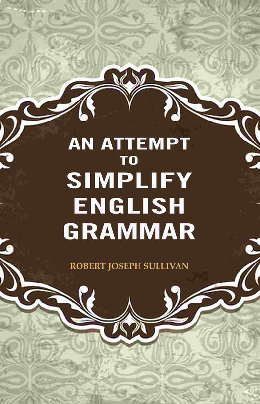 An Attempt to Simplify English Grammar - Gyan Books