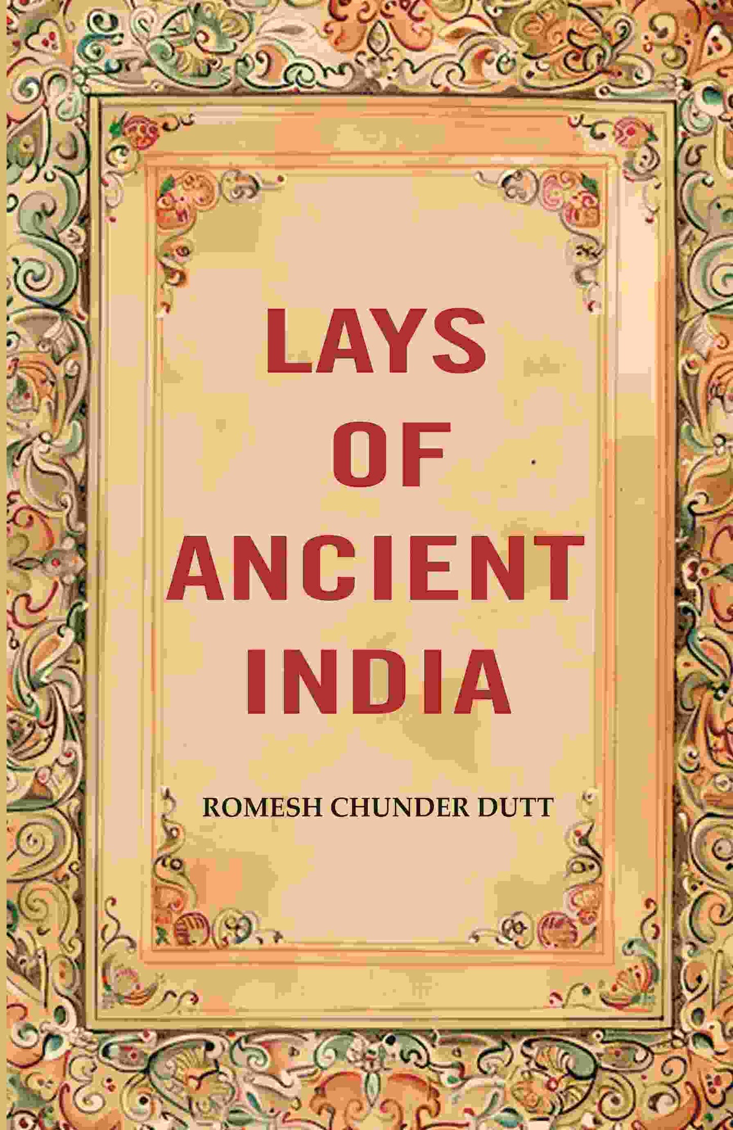 Lays of Ancient India - Gyan Books