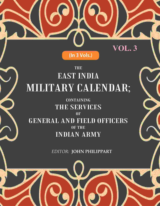 The East India Military Calendar: Containing the Services of General and Field Officers of the Indian Army 3rd - Gyan Books