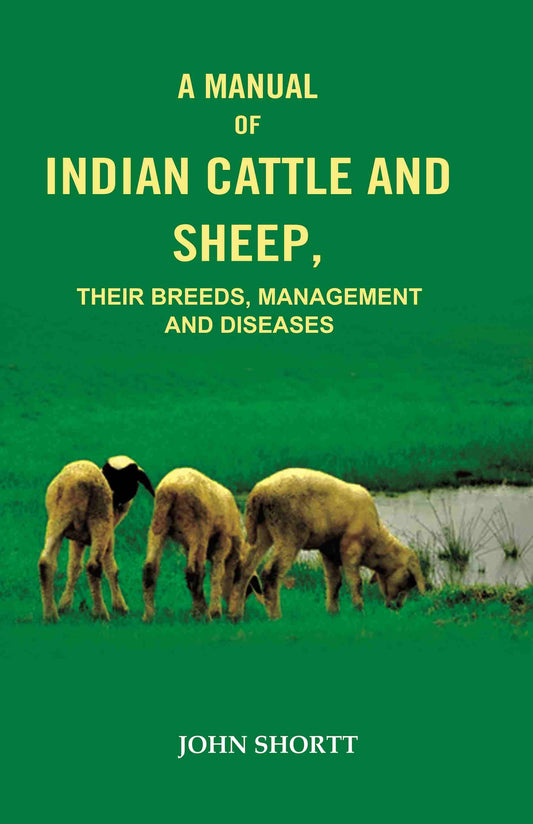 A Manual of Indian Cattle and Sheep: Their Breeds, Management and Diseases - Gyan Books