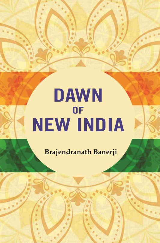Dawn of New India - Gyan Books