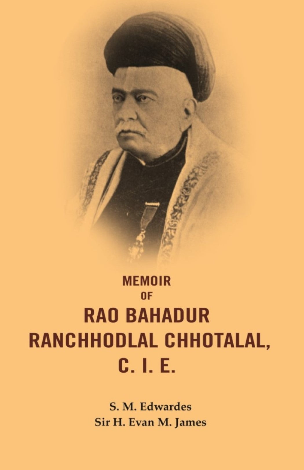Memoir of Rao Bahadur Ranchhodlal Chhotalal, C. I. E. - Gyan Books