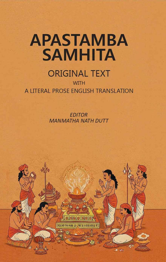 Apastamba Samhita; Original Text with A Literal Prose English Translation - Gyan Books