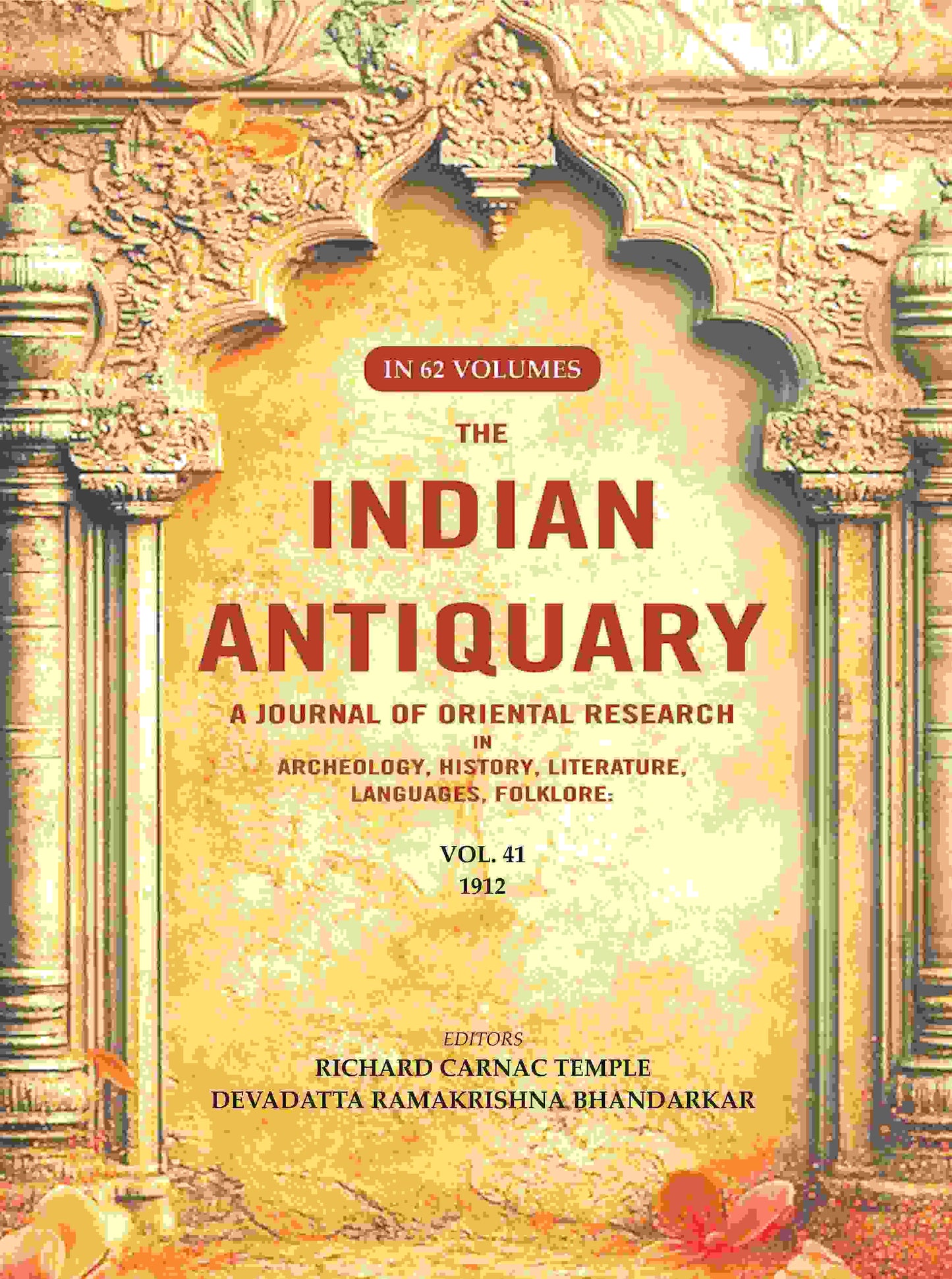 The Indian Antiquary a Journal of Oriental Research in Archeology, History, Literature, Languages, Folklore: Vol. XLI. 1912 41st - Gyan Books