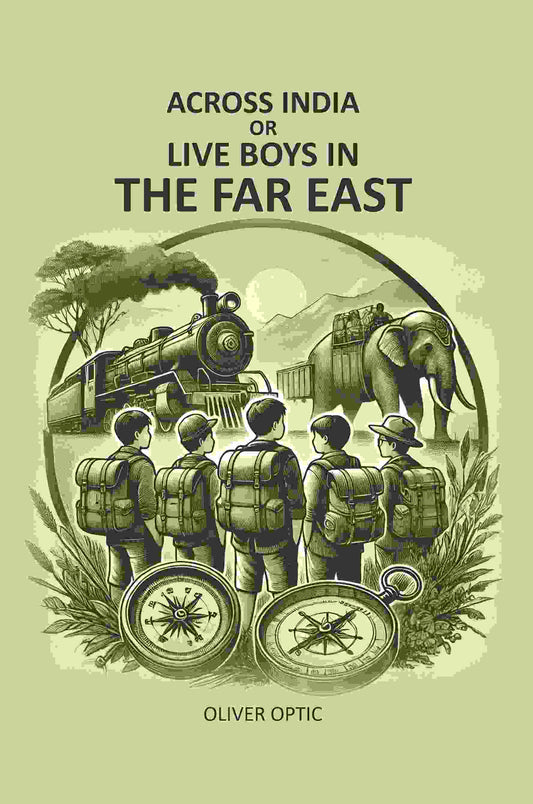 Across India Or Live Boys In The Far East - Gyan Books
