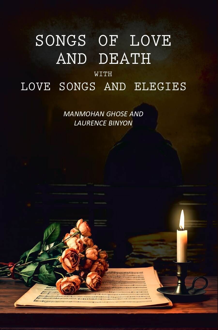 Songs of Love And Death With Love Songs and Elegies - Gyan Books