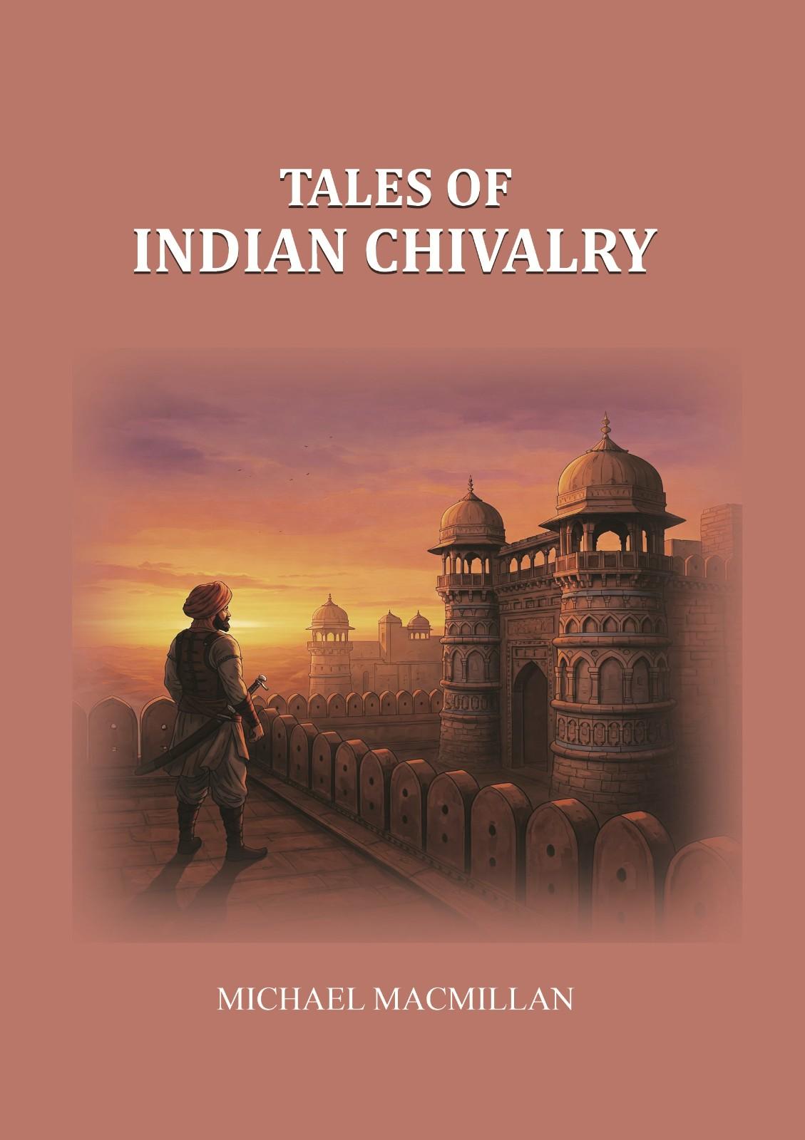 Tales of Indian Chivalry - Gyan Books