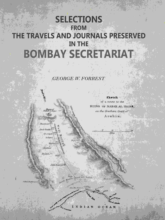 Selections from the Travels and Journals Preserved in the Bombay Secretariat - Gyan Books