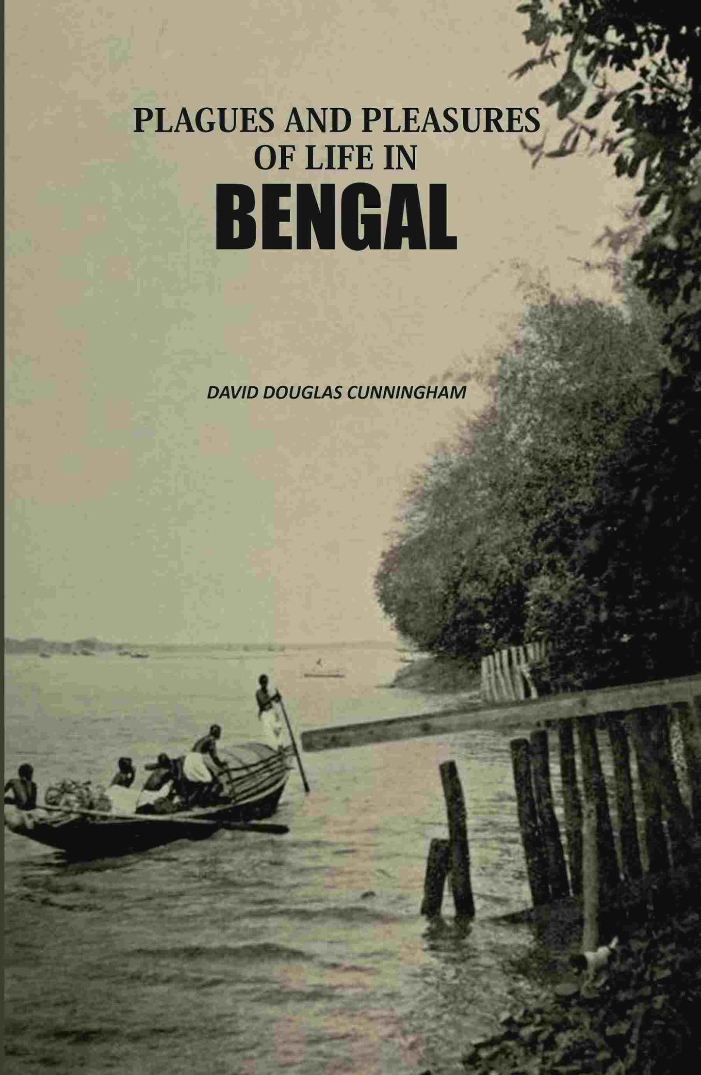 Plagues And Pleasures Of Life In Bengal - Gyan Books