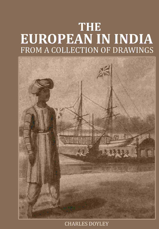 European in India: From a collection of drawings - Gyan Books