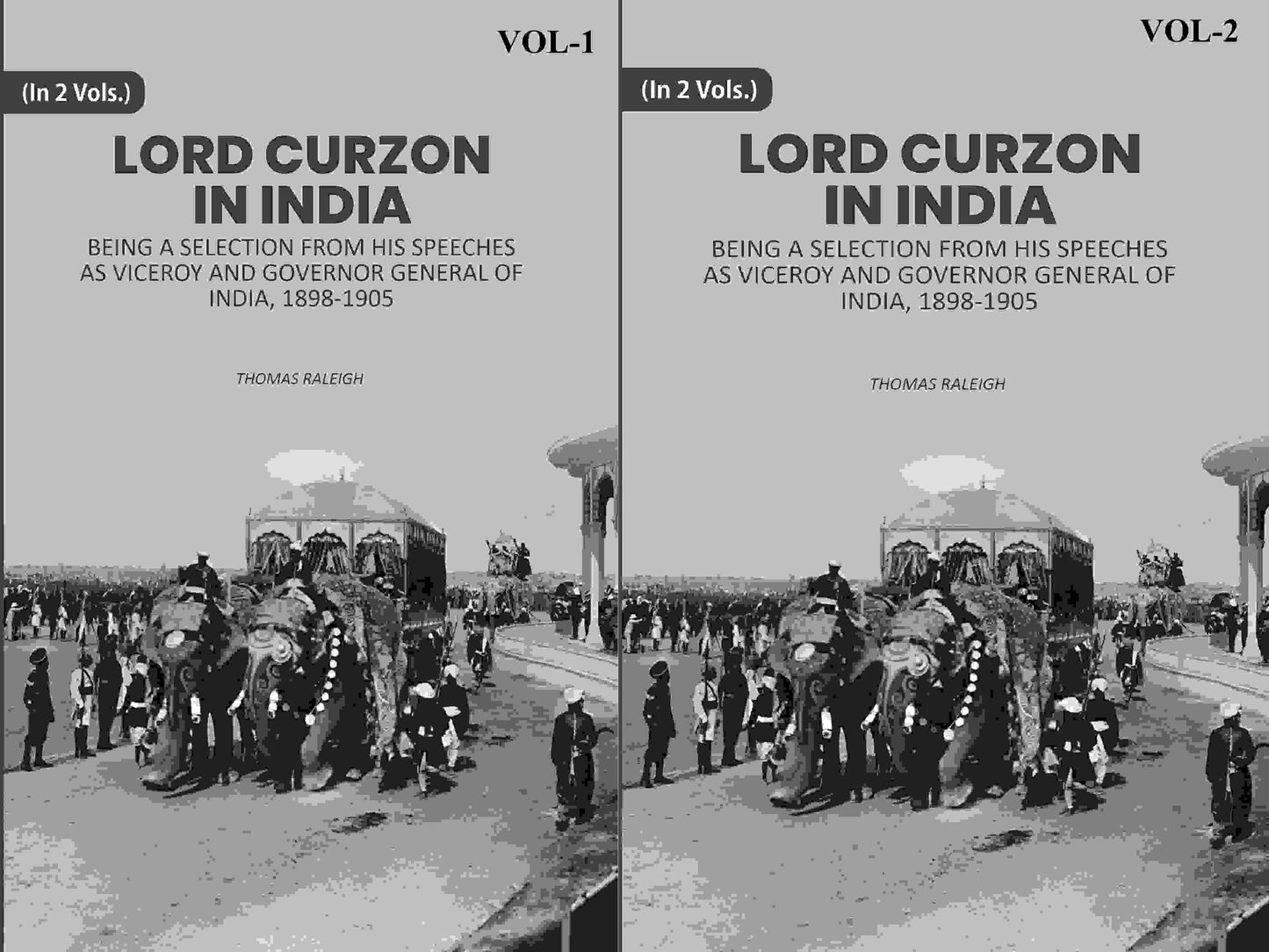 Lord Curzon In India: Being A Selection From His Speeches As Viceroy And Governor General Of India, 1898-1905 2 Vols. Set - Gyan Books