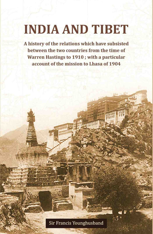 India And Tibet A History Of The Relations Which Have Subsisted Between The Two Countries 1910 1904 - Gyan Books