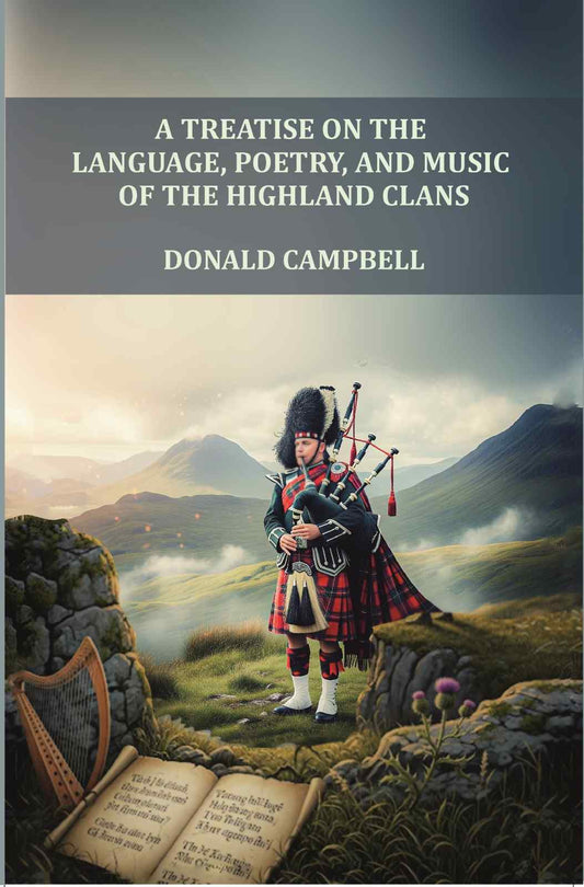 A Treatise on the Language, Poetry, and Music of the Highland Clans - Gyan Books