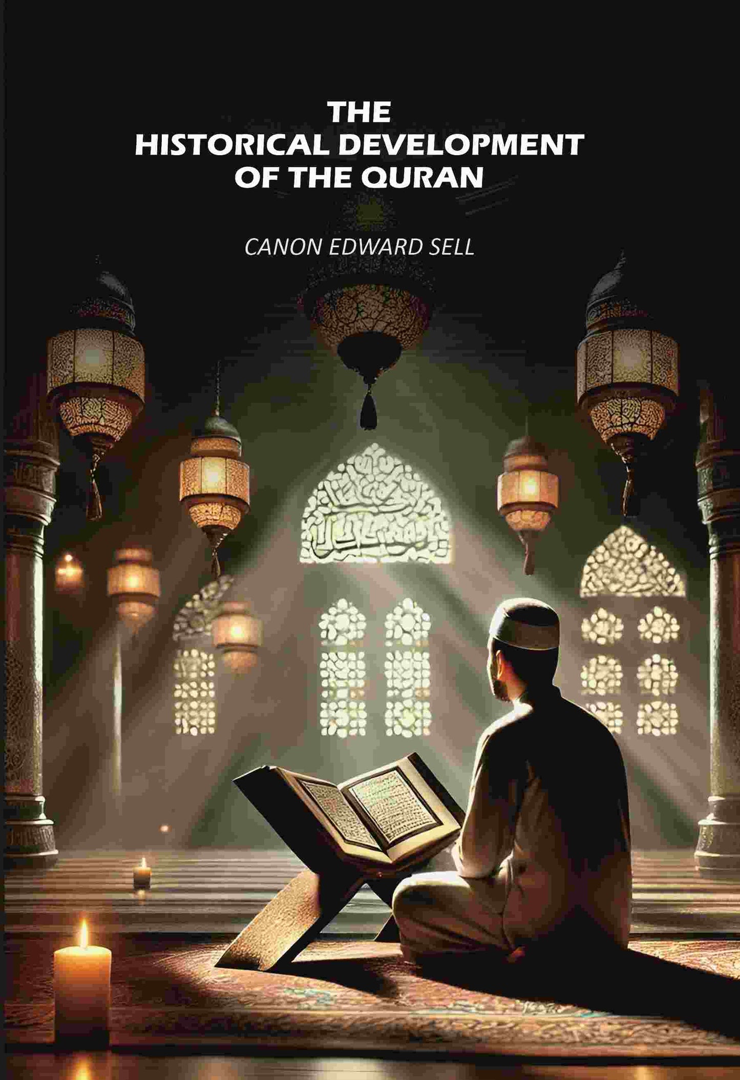 The Historical Development Of The Quran - Gyan Books