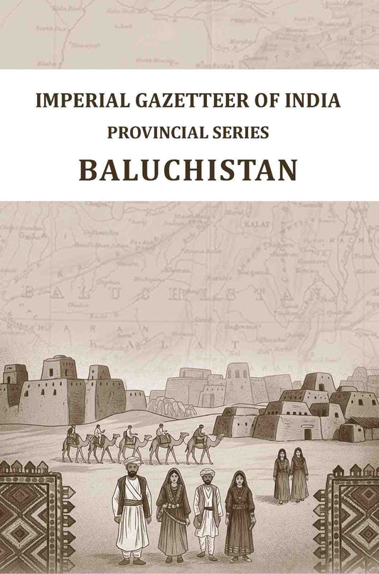 Imperial Gazetter of India: Provincial Series Baluchistan - Gyan Books