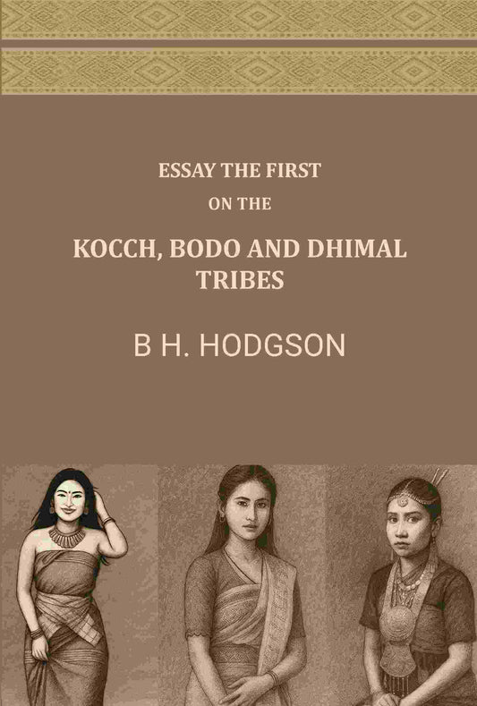 Essay The First: On The Kocch, Bodo and Dhimal Tribes - Gyan Books