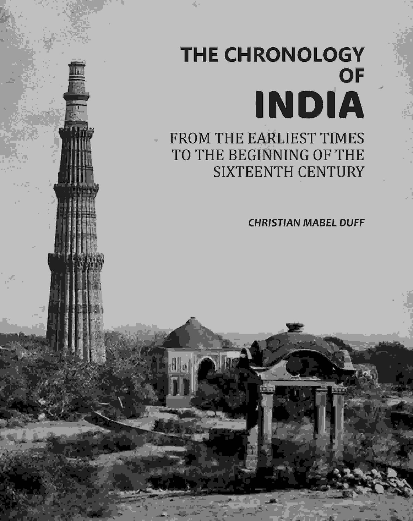 The Chronology Of India: From The Earliest Times To The Beginning Of The Sixteenth Century - Gyan Books