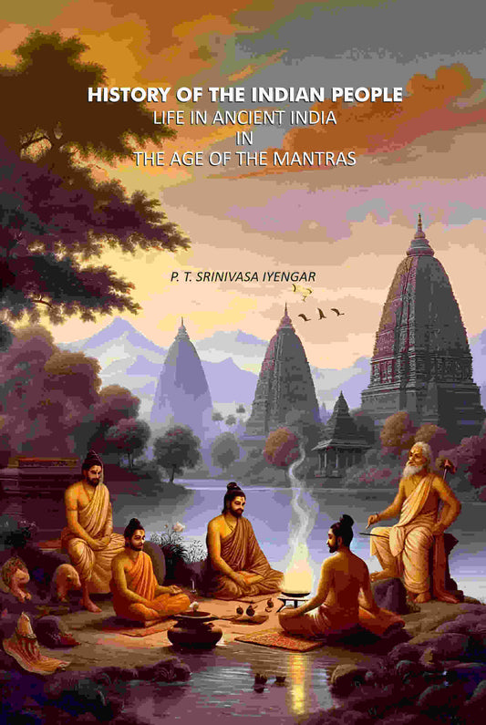 History of The Indian People: Life In Ancient India In The Age Of The Mantras - Gyan Books