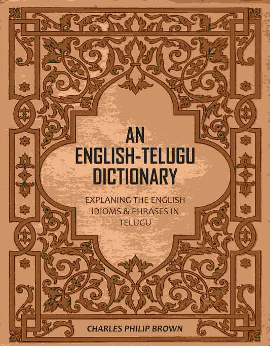 An English-Telugu Dictionary: Explaning The English Idioms & Phrases in Telugu - Gyan Books