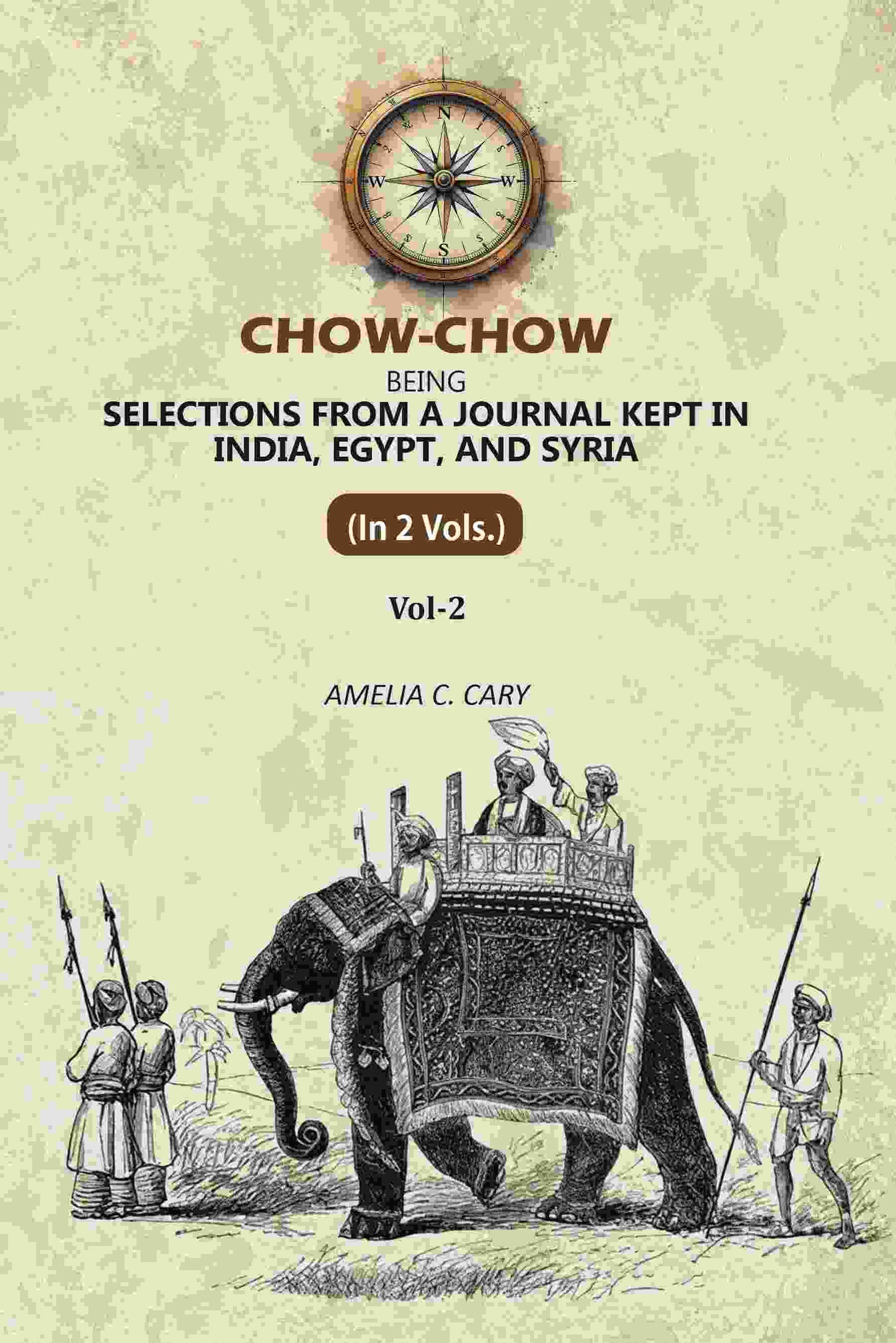 Chow-Chow: Being Selections From A Journal Kept in India, Egypt, and Syria (2nd) - Gyan Books