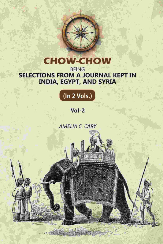 Chow-Chow: Being Selections From A Journal Kept in India, Egypt, and Syria (2nd) - Gyan Books