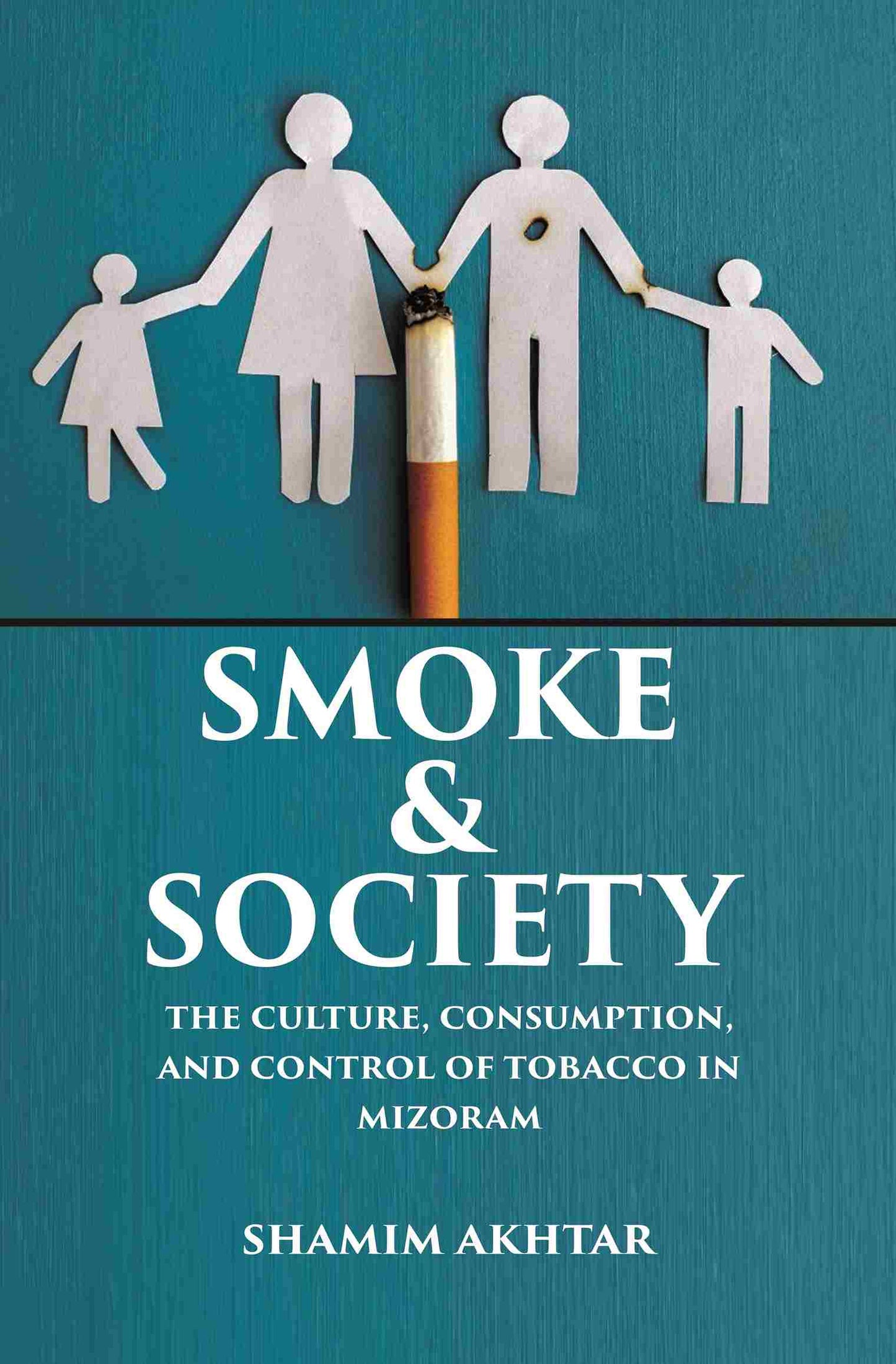 Smoke and Society: The Culture, Consumption, and Control of Tobacco in Mizoram - Gyan Books
