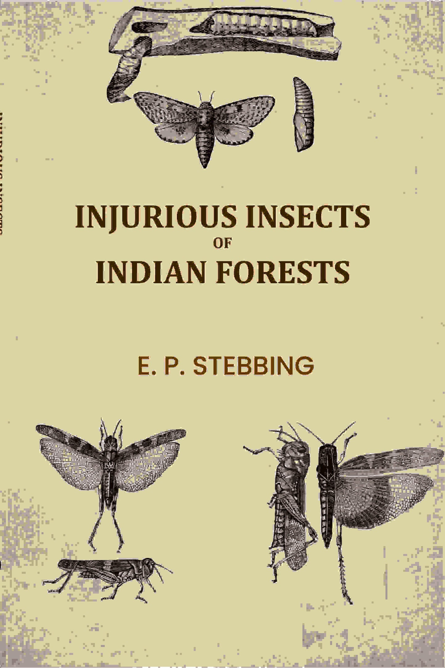 Injurious Insects of Indian Forests - Gyan Books