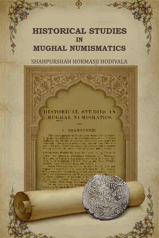 Historical Studies in Mughal Numismatics - Gyan Books