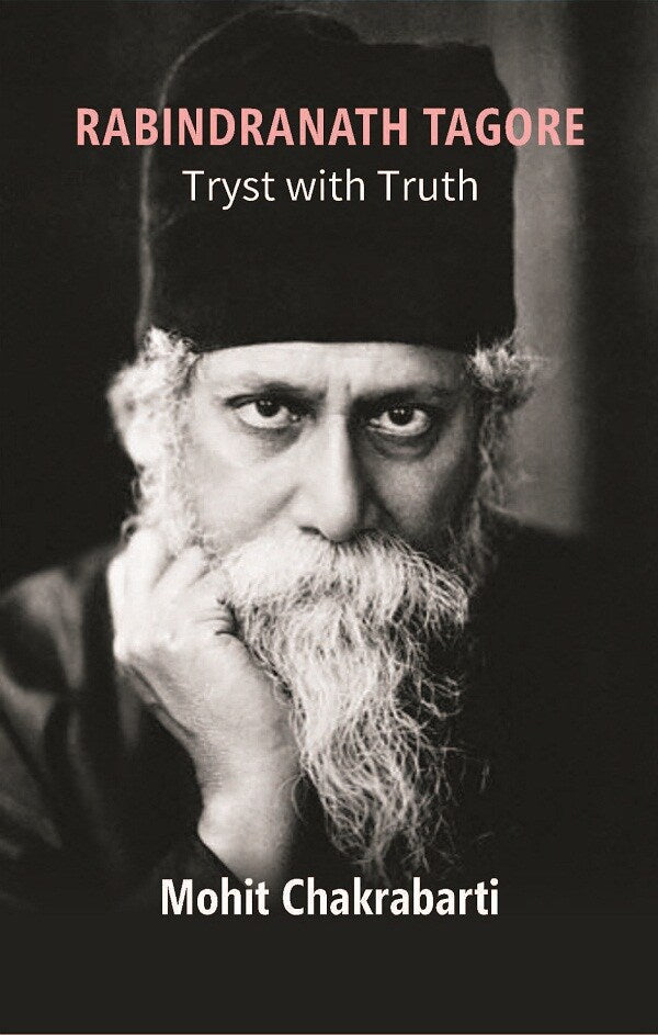 Rabindranath Tagore: Tryst With Truth - Gyan Books