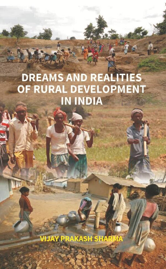 Dreams and Realities of Rural Development in India - Gyan Books