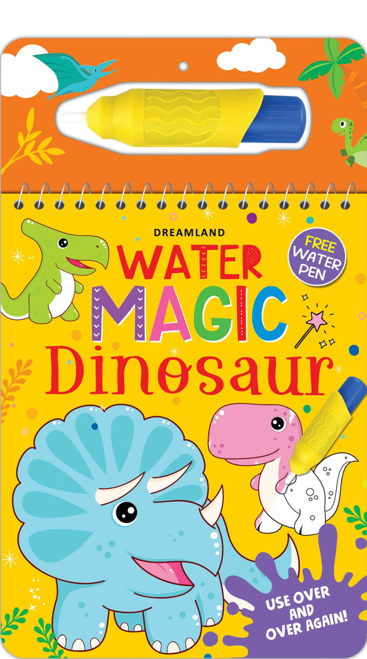 Dreamland Water Magic Dinosaur- With Water Pen - Use Over and Over Again : Children Drawing, Painting & Colouring Spiral Binding