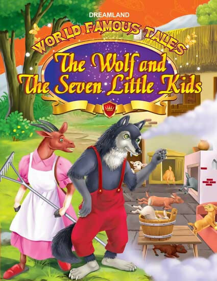 Dreamland World Famous Tales- The Wolf & The Seven Little Kids
